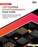 Ultimate AWS Certified Cloud Practitioner's Exam Guide (eBook, ePUB)