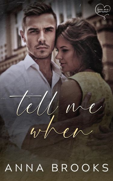 Tell Me When (Love Me Forever, #4) (eBook, ePUB)