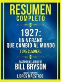 Resumen Completo - 1927 - Un Verano Que Cambio Al Mundo (One Summer) - Basado En El Libro De Bill Bryson (eBook, ePUB)