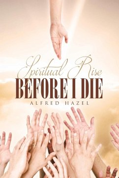 Spiritual Rise Before I Die - Hazel, Alfred