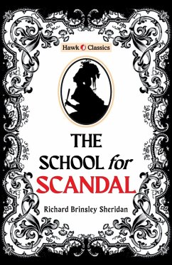 The School For Scandal - Sheridan, Richard Brinsley