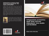 Integrazione economica degli Stati africani dipendenti: Uno studio sull'ECOWAS