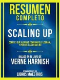 Resumen Completo - Scaling Up - Como Es Que Algunas Compañias Lo Logran... Y Por Que Las Demas No - Basado En El Libro De Verne Harnish (eBook, ePUB)