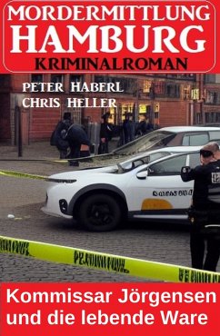 Cover Kommissar Jörgensen und die lebende Ware: Mordermittlung Hamburg Kriminalroman (eBook, ePUB)