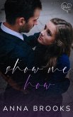 Show Me How (Love Me Forever, #2) (eBook, ePUB)