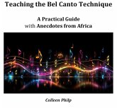 Teaching the Bel Canto Technique: A Practical Guide - with Anecdotes from Africa (eBook, ePUB)