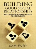 Building Good Social Relationships (Functional Health Series) (eBook, ePUB) Building Good Social Relationships (Functional Health Series) (eBook, ePUB)
