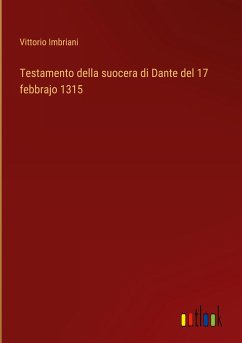 Testamento della suocera di Dante del 17 febbrajo 1315 - Imbriani, Vittorio