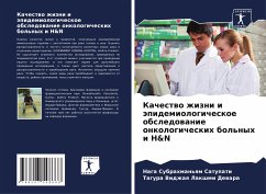 Kachestwo zhizni i äpidemiologicheskoe obsledowanie onkologicheskih bol'nyh i H&N - Satupati, Naga Subrahman'qm;Lakshmi Dewara, Tagura Vidzhaq