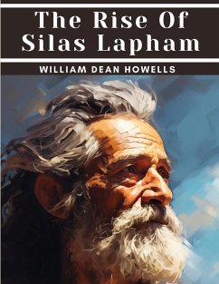 The Rise Of Silas Lapham - William Dean Howells