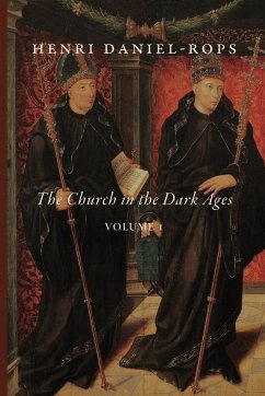 The Church in the Dark Ages, Volume 1 - Daniel-Rops, Henri