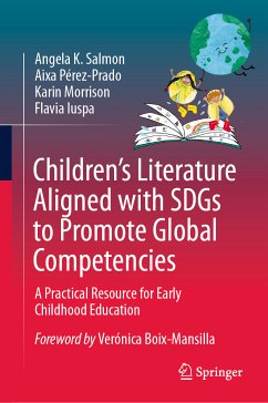Children’s Literature Aligned with SDGs to Promote Global Competencies (eBook, PDF) - Salmon, Angela K.; Pérez-Prado, Aixa; Morrison, Karin; Iuspa, Flavia
