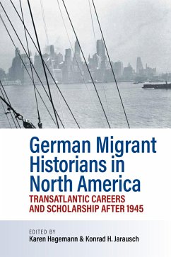 German Migrant Historians in North America (eBook, ePUB)