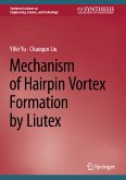 Mechanism of Hairpin Vortex Formation by Liutex (eBook, PDF)