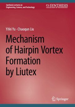 Mechanism of Hairpin Vortex Formation by Liutex (eBook, PDF) - Yu, Yifei; Liu, Chaoqun