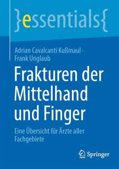 Frakturen der Mittelhand und Finger (eBook, PDF) - Cavalcanti Kußmaul, Adrian; Unglaub, Frank