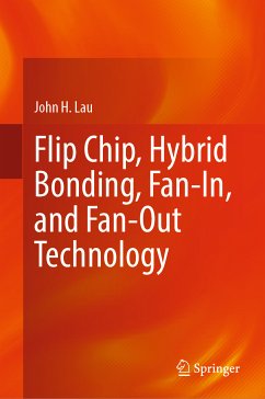 Flip Chip, Hybrid Bonding, Fan-In, and Fan-Out Technology (eBook, PDF) - Lau, John H.