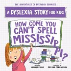 If You're So Smart, How Come You Can't Spell Mississippi (eBook, ePUB)
