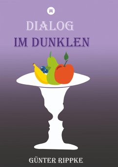 Dialog im Dunklen (eBook, ePUB) - Rippke, Günter