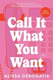 Call It What You Want (eBook, ePUB) Call It What You Want (eBook, ePUB)