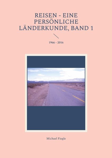 Reisen - Eine persönliche Länderkunde, Band 1 (eBook, ePUB)