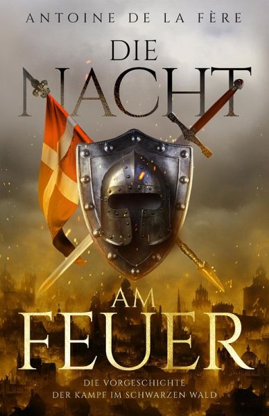 Die Nacht am Feuer - Die Vorgeschichte: Der Kampf im Schwarzen Wald (eBook, ePUB)