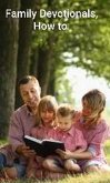 Family Devotionals, How to (eBook, ePUB) Family Devotionals, How to (eBook, ePUB)