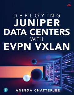 Deploying Juniper Data Centers with EVPN VXLAN (eBook, PDF) - Chatterjee, Aninda