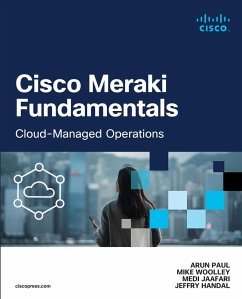 Cisco Meraki Fundamentals (eBook, PDF) - Paul, Arun; Woolley, Mike; Handal, Jeffry; Jaafari, Medi