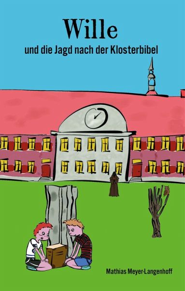 Wille und die Jagd nach der Klosterbibel (eBook, ePUB) Wille und die Jagd nach der Klosterbibel (eBook, ePUB)