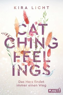 Catching Feelings (Mängelexemplar) - Licht, Kira