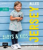 Alles Jersey - Babys & Kids Kinderkleidung nähen: Alle Modelle in Größe 56-98 (Mängelexemplar)