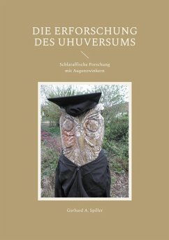 Die Erforschung des Uhuversums (eBook, ePUB) - Spiller, Gerhard A.