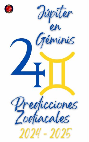 Júpiter en Géminis. Predicciones Zodiacales 2024-2025 (eBook, ePUB) Júpiter en Géminis. Predicciones Zodiacales 2024-2025 (eBook, ePUB)