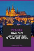 Prague Travel Guide: A Comprehensive Guide to Prague, Czech Republic (eBook, ePUB) Prague Travel Guide: A Comprehensive Guide to Prague, Czech Republic (eBook, ePUB)