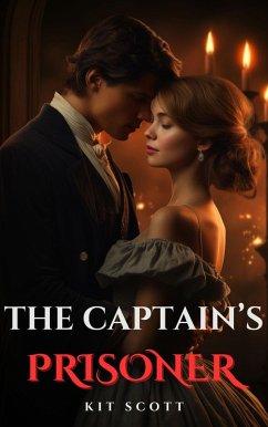 The Captain's Prisoner (eBook, ePUB) - Scott, Kit