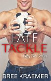 Late Tackle (Valley Falls Strikers, #1) (eBook, ePUB) Late Tackle (Valley Falls Strikers, #1) (eBook, ePUB)