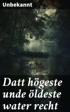 Datt högeste unde öldeste water recht (eBook, ePUB) - Anonym