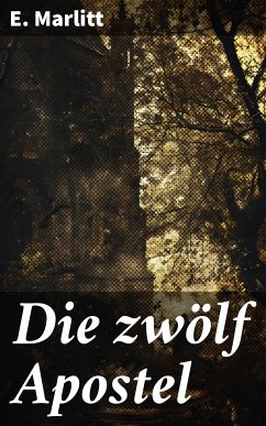 Die zwölf Apostel (eBook, ePUB) - Marlitt, E.