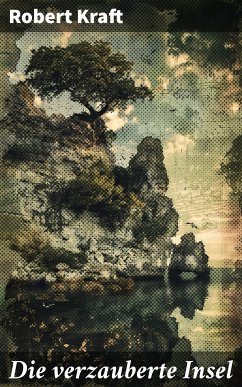 Die verzauberte Insel (eBook, ePUB) - Kraft, Robert