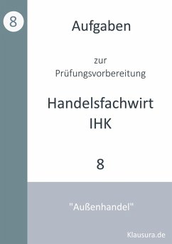 Aufgaben zur Prüfungsvorbereitung geprüfte Handelsfachwirte IHK (eBook, PDF)