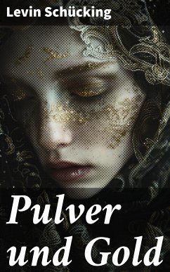 Pulver und Gold (eBook, ePUB) - Schücking, Levin