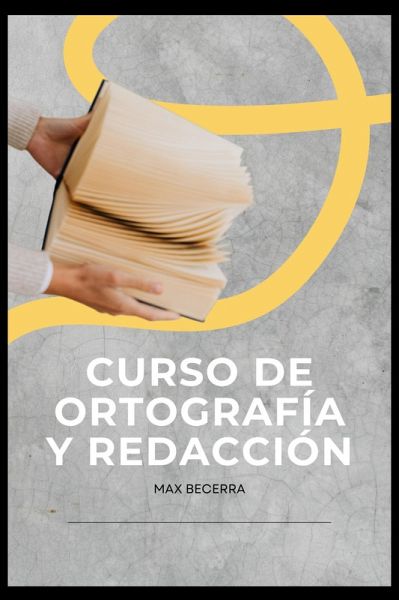 Curso de Ortografía y Redacción (eBook, ePUB) Curso de Ortografía y Redacción (eBook, ePUB)