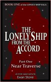 Near Traverse (The Lonely Ship from the Accord, Part 1) (eBook, ePUB) Near Traverse (The Lonely Ship from the Accord, Part 1) (eBook, ePUB)