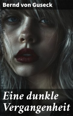 Eine dunkle Vergangenheit (eBook, ePUB) - Guseck, Bernd von