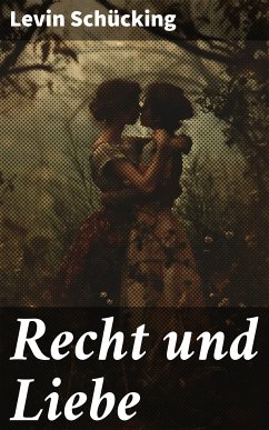 Recht und Liebe (eBook, ePUB) - Schücking, Levin