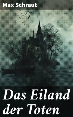 Das Eiland der Toten (eBook, ePUB) - Schraut, Max