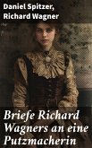 Briefe Richard Wagners an eine Putzmacherin (eBook, ePUB)