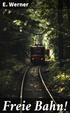 Freie Bahn! (eBook, ePUB) - Werner, E.