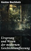 Ursprung und Wesen der modernen Geschichtsauffassung (eBook, ePUB)